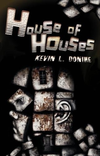 Kevin L. Donihe: House of Houses (Paperback, 2008, Eraserhead Press)