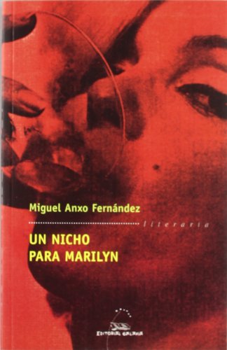 Miguel Anxo Fernández: Un nicho para Marylin (2003, Galaxia)