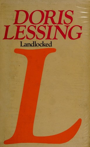 Doris Lessing: Landlocked (1977, Hart-Davis, MacGibbon)