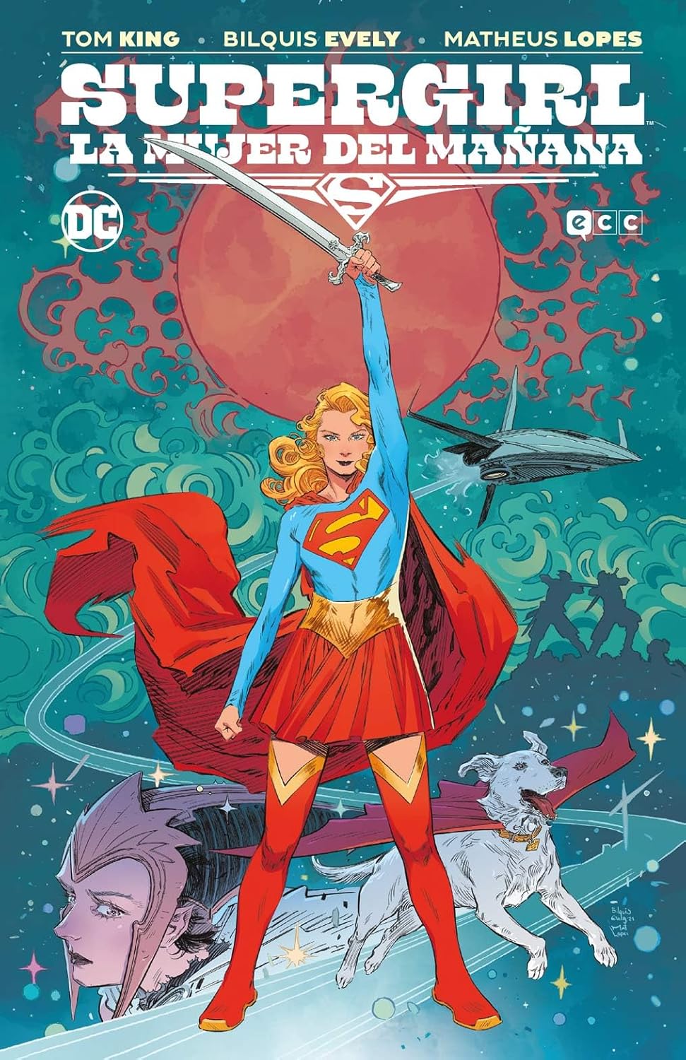 Tom King, Bilquis Evely, Matheus Lopes: Supergirl (GraphicNovel, Spanish language, ECC Ediciones)