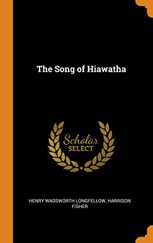 Harrison Fisher, Henry Wadsworth Longfellow: The Song of Hiawatha (Hardcover, 2018, Franklin Classics Trade Press)