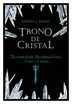 Sarah J. Maas: Trono de cristal (I) (Paperback, Spanish language, 2012, Ediciones Santillana)