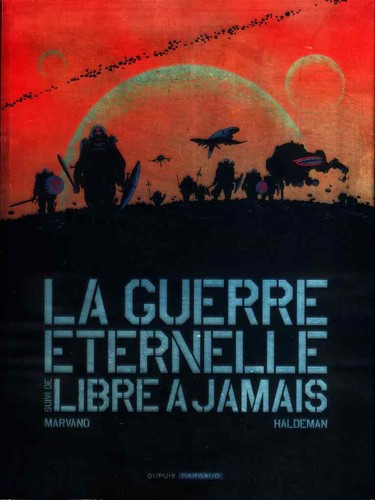 Marvano, Joe Haldeman: La Guerre éternelle, suivi de Libre à jamais (French language, 2009, Dargaud)