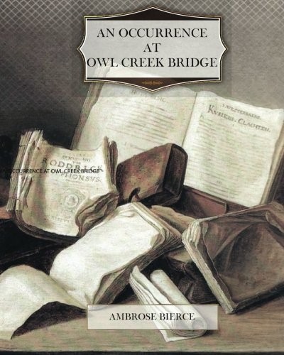 Ambrose Bierce: An Occurrence at Owl Creek Bridge (Paperback, 2011, CreateSpace Independent Publishing Platform)