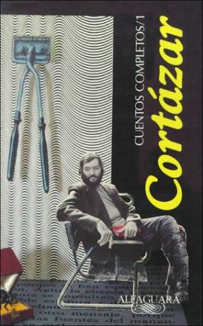 Julio Cortázar: Cuentos Completos /complete Works, Cortazar (Paperback, Spanish language, 2001, Alfaguara)