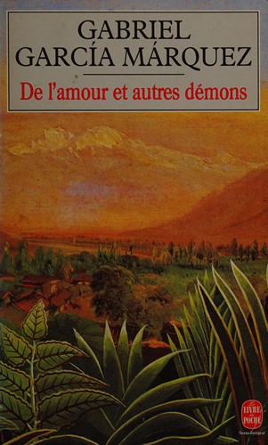 Gabriel García Márquez: De l'amour et autres démons. (Paperback, French language, 1995, Le Livre de Poche, Livre de Poche)