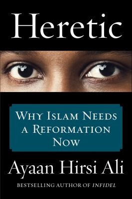 Ayaan Hirsi Ali: Heretic (2015, HarperCollins Publishers)