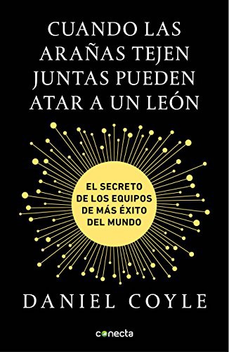 Raúl García Campos, Daniel Coyle: Cuando las arañas tejen juntas pueden atar a un león (Paperback, 2021, CONECTA, Conecta)