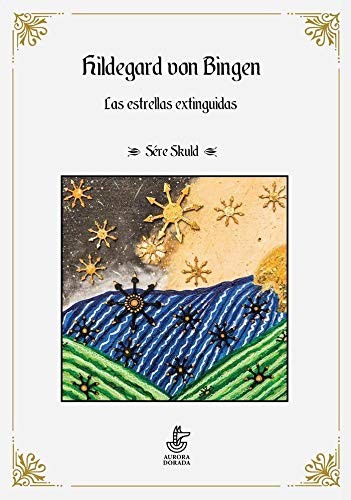 Sére Skuld: Hildegard von Bingen. Las estrellas extinguidas. (Paperback, 2020, Aurora Dorada)