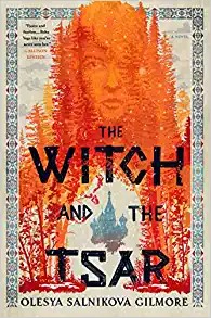 Olesya Salnikova Gilmore: Witch and the Tsar (2022, Penguin Publishing Group)
