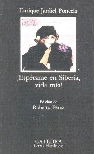 Enrique Jardiel Poncela: ¡Espérame en Siberia, vida mía! (Spanish language, 1992, Cátedra)
