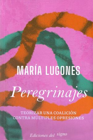 María Lugones: Peregrinajes (Spanish language, 2021, Ediciones del signo)