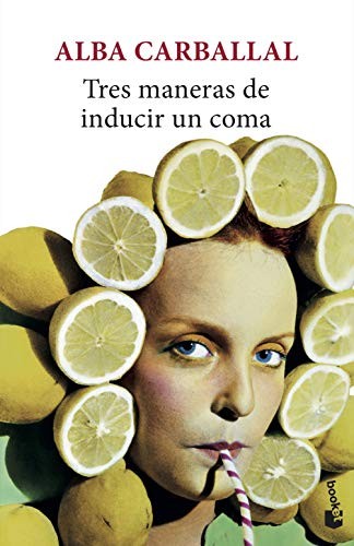 Alba Carballal: Tres maneras de inducir un coma (Paperback, Booket)