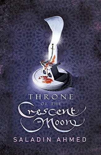 Saladin Ahmed: Throne of the Crescent Moon (Paperback, Gollancz)