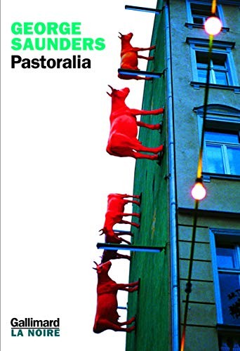 George Saunders: Pastoralia (Editions Gallimard)