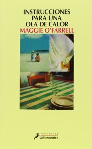 Maggie O'Farrell: Instrucciones para una Ola de Calor (Spanish language, 2013, Publicaciones y Ediciones Salamandra, S.A.)