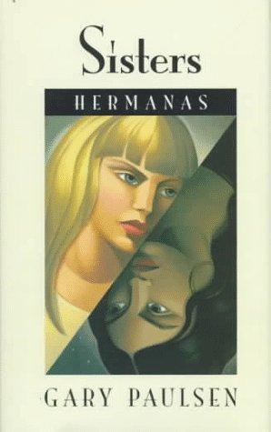 Gary Paulsen: Sisters / Hermanas (1994, Harcourt)