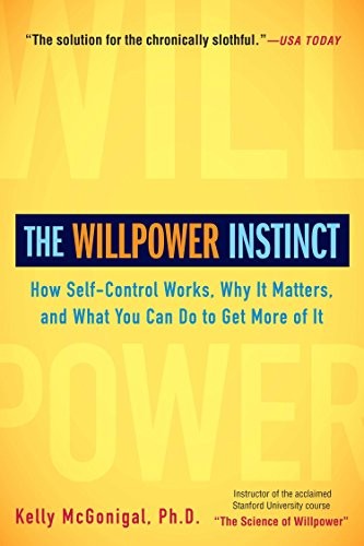 Kelly McGonigal: The Willpower Instinct (Paperback, Avery, Kelly Mcgonigal)