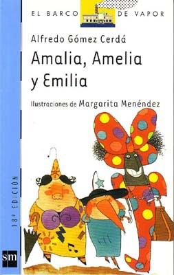 Alfredo Gómez Cerdá: Amalia, Amelia y Emilia (Paperback, español language, 2007, SM)