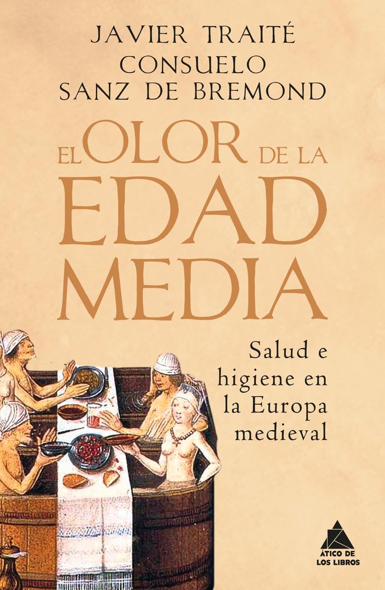 Consuelo Sanz de Bremond, Javier Traité: El olor de la Edad Media (Hardcover, Español language, 2023, Atico de los Libros)