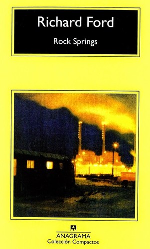 Richard Ford: Rock Springs (1990, Anagrama)