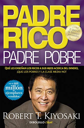 Robert T. Kiyosaki: Padre Rico, padre Pobre (Paperback, 2020, Debolsillo, DEBOLSILLO)