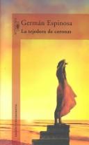 German Espinosa: La tejedora de coronas (Paperback, Spanish language, 2002, Santillana USA Publishing Company)