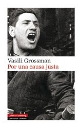 Vasili Grossman: Por una causa justa - 1. edición (2011, Galaxia Gutenberg, Galaxia Gutenberg, S.L.)