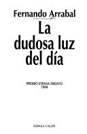 Fernando Arrabal: La dudosa luz del día (Spanish language, 1994, Espasa Calpe)