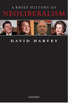 David Harvey: A Brief History of Neoliberalism