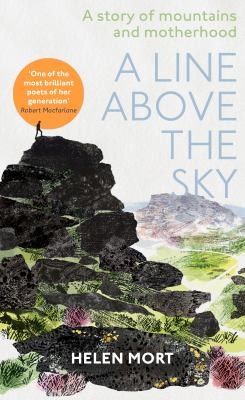 Helen Mort: Line above the Sky (2022, Ebury Publishing)