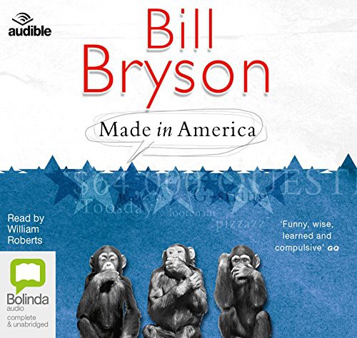 Bill Bryson: Made in America (AudiobookFormat, 2017, Bolinda/Audible audio)