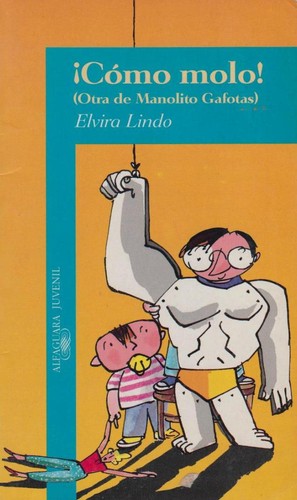 Elvira Lindo: ¡Cómo molo! (Spanish language, 1998, Alfaguara)