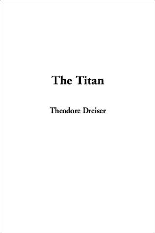 Theodore Dreiser: The Titan (Paperback, 2002, IndyPublish.com)
