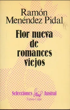 Ramón Menéndez Pidal: Flor nueva de romances viejos (Paperback, Spanish language, 1984, Espasa-Calpe)