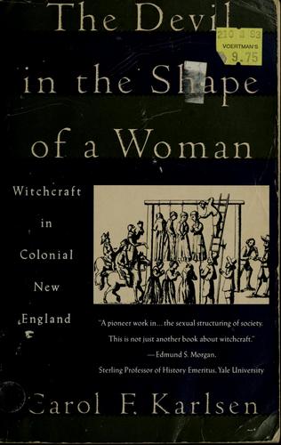Carol F. Karlsen: The devil in the shape of a woman (1989, Vintage Books)