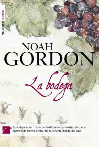 Noah Gordon: La bodega (Hardcover, Spanish language, 2008, Roca Editorial de Libros, S.L.)