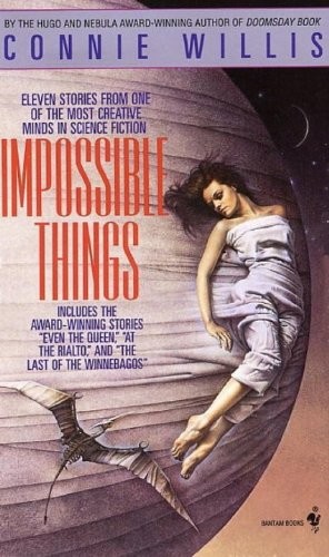 Connie Willis: Impossible Things: A Novel (2011, Spectra)