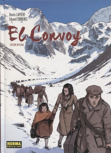 Denis Lapière, Eduard Torrents Murillo, Robert Juan Cantavella: El convoy. Edición integral (Hardcover, NORMA EDITORIAL, S.A.)