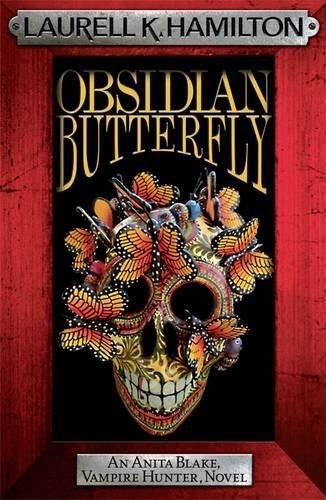 Laurell K. Hamilton: Obsidian Butterfly (Anita Blake, Vampire Hunter, Novels) (2010)