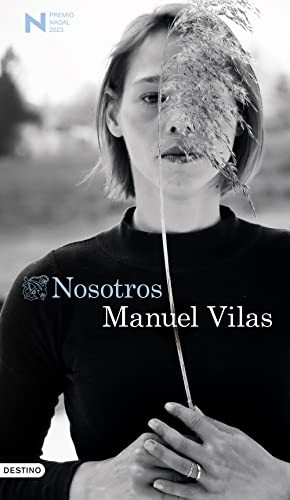 Manuel Vilas: Nosotros (Hardcover, 2023, Ediciones Destino)