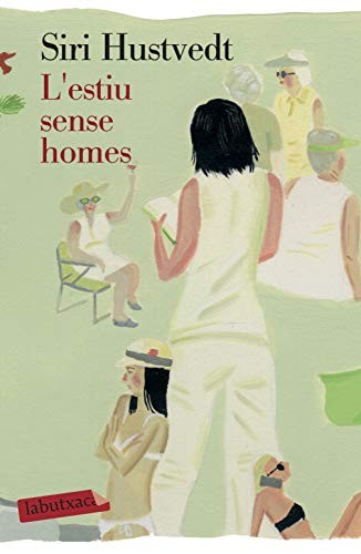 Siri Hustvedt, Ferran Ràfols Gesa: L'estiu sense homes (Paperback, Catalan language, labutxaca)