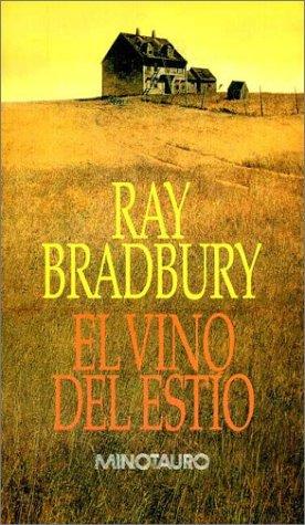 Ray Bradbury: El Vino Del Estio/Dandelion Wine (Hardcover, Spanish language, 1986, Minotauro)