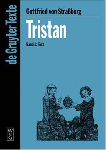 Gottfried von Strassburg: Tristan Band 1 (Paperback, German language, 2004, Walter de Gruyter)