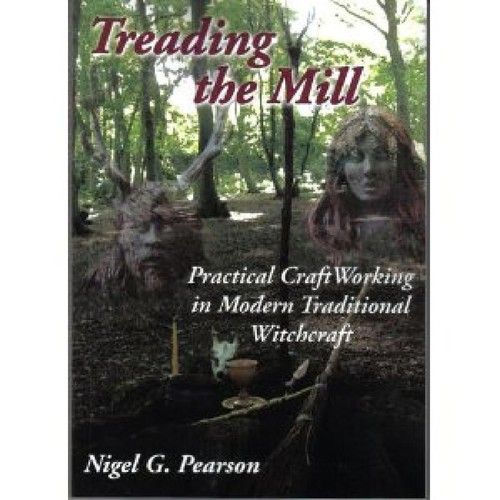 Nigel G. Pearson: Treading the Mill (2007, Capall Bann Pub)