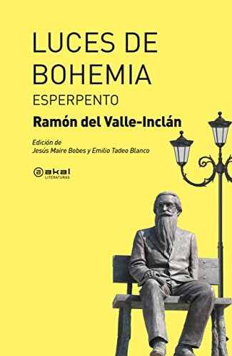 Ramón del Valle-Inclán, Jesús Maire Bobes, Emilio Tadeo Blanco, Jesús Maire Bobes: Luces de Bohemia (Paperback, Ediciones Akal)