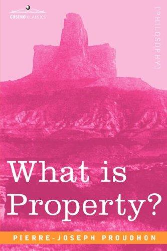 P.-J. Proudhon: What is Property? (Paperback, 2007, Cosimo Classics)