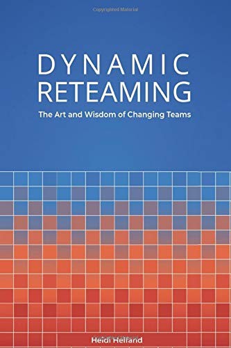 Heidi Helfand: Dynamic reteaming (2019, Reteam, LLC)