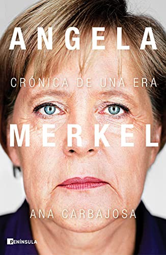Ana Carbajosa: Angela Merkel (Paperback, 2021, Ediciones Península)
