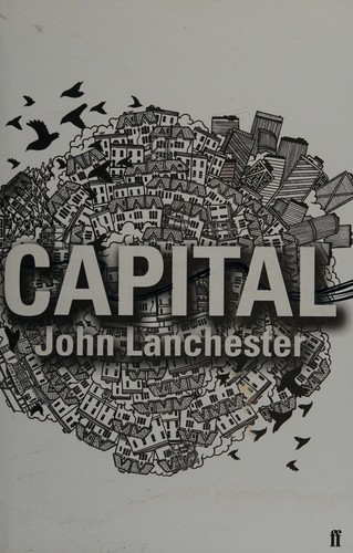John Lanchester: Capital (2012, Faber and Faber)